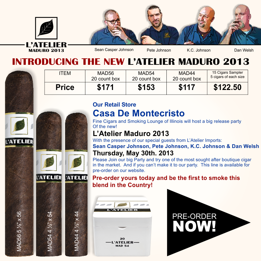 Buy L'Atelier Maduro 2013 Cigars from Top Quality cigars or Join our big release party at Casa De Montecristo